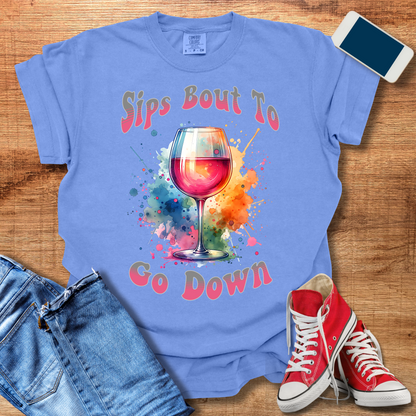 Sips about to go Down Shirt – Perfect Gifts for Wine Lovers | Best Wine Gifts & Tees