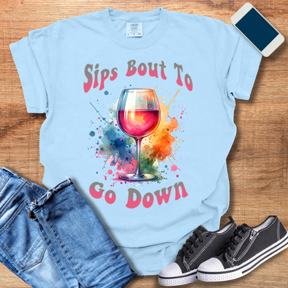 Sips about to go Down Shirt – Perfect Gifts for Wine Lovers | Best Wine Gifts & Tees