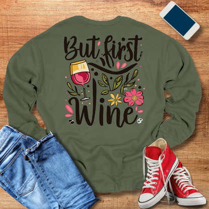 back design but first wine on military green color crewneck sweatshirt