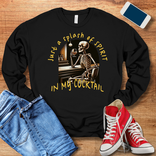 just a splash of spirit in my cocktail black crewneck sweatshirt