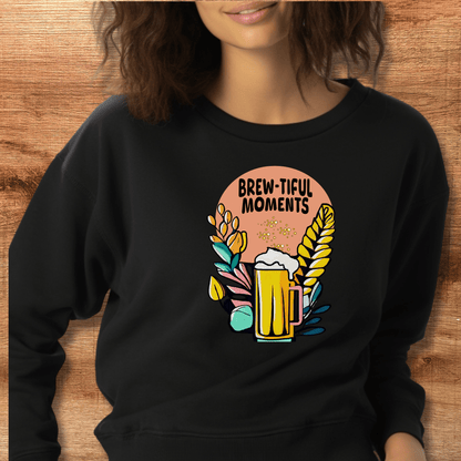 Brew-tiful Moments Sweatshirt - Cozy Beer Gifts for Beer Lovers