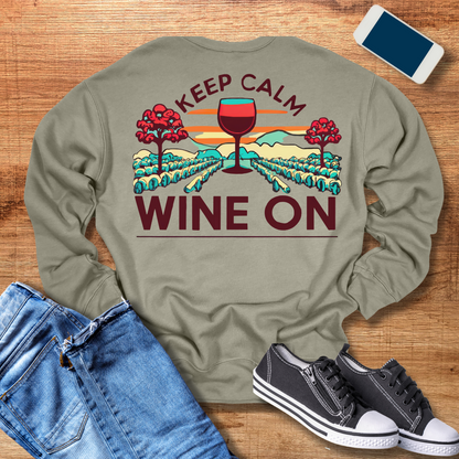 Keep Calm Wine On Sweatshirt - Perfect for Wine Lovers