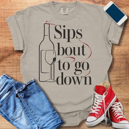 Sips Bout to Go Down Wine T-Shirt: Fun Wine Shirts & Gifts for Wine Lovers