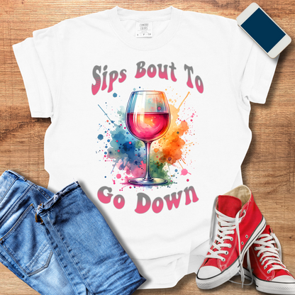 Sips about to go Down Shirt – Perfect Gifts for Wine Lovers | Best Wine Gifts & Tees