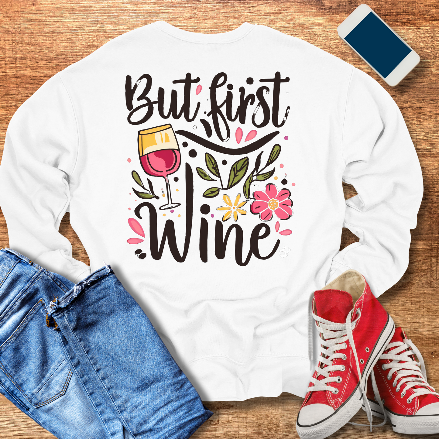 back of but first wine sweatshirt